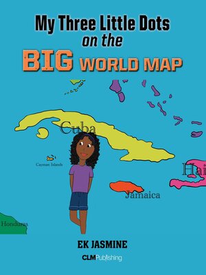 cover image of My Three Little Dots on the Big World Map